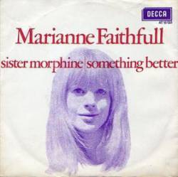Marianne Faithfull : Sister Morphine - Something Better